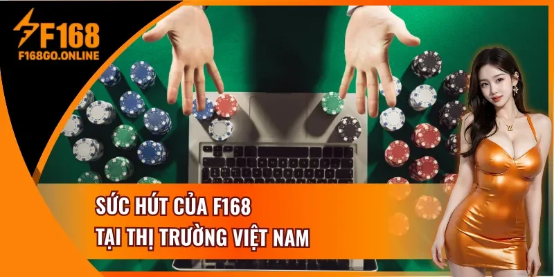 Cược thủ Việt say đắm trải nghiệm tại nhà cái uy tín F168