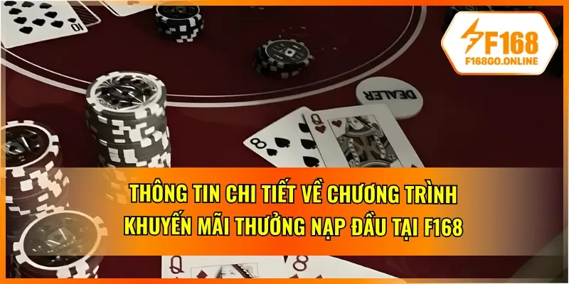Những thông tin cơ bản về chương trình ưu đãi nạp đầu