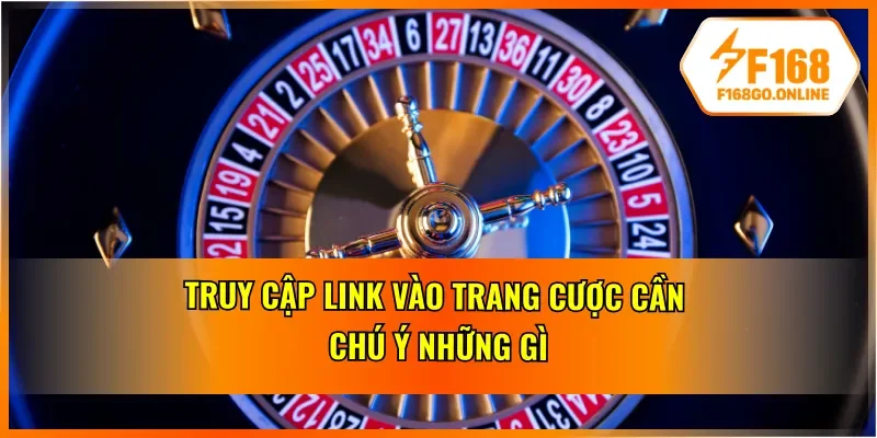 Bí kíp để vào link cược của trang chủ an toàn