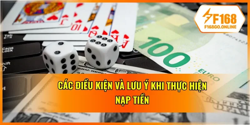 Những điều kiện khi nạp tiền tại nhà cái F168
