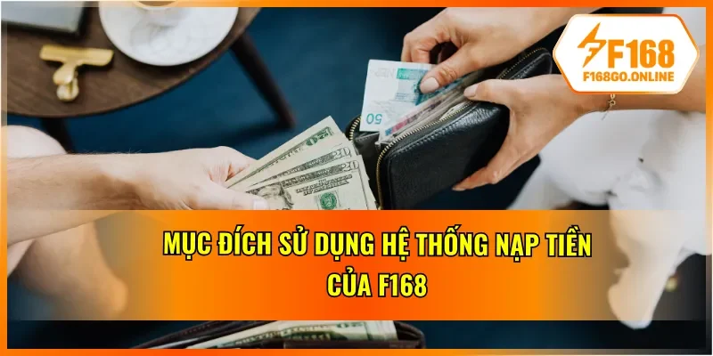 Mục đích của việc sử dụng giao dịch tại F168