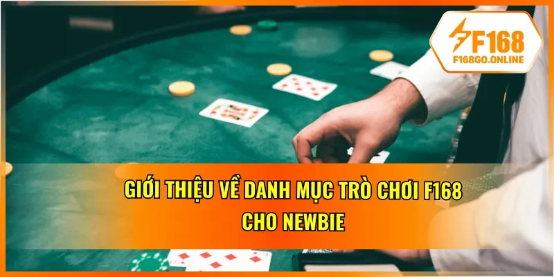 Giới thiệu chi tiết về trò chơi F168 cho tân thủ