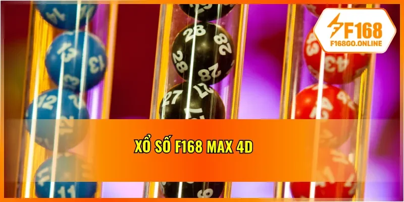 Trải nghiệm xổ số Max 4D tại F168